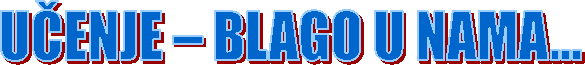 UČENJE – BLAGO U NAMA...